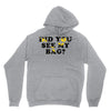 Did You See My Bag Unisex Hoodie