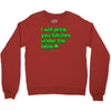 i will drink you bitches under the table Crewneck Sweatshirt
