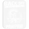 Back Off I Have A Crazy Pawpaw And I am not Afraid To Use Him Mousepad