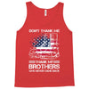 Veteran Don't Thank Me Thank My Brothers Who Never Came Back Tank Top