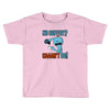 caaan't do! Toddler T-shirt