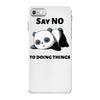 say no to doing things iPhone 7 Case