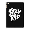 Stay Rad iPad Mini 4