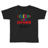 legends are born august Toddler T-shirt
