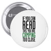 if you can read this, you are camping too close Pin-back button