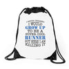 i never dreamed i would grow up to be a super cool runner but here i a Drawstring Bags