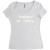 happy monday Women's Triblend Scoop T-shirt