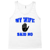 my wife said no Tank Top