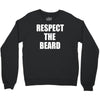 respect the beard Crewneck Sweatshirt