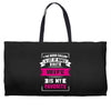 I've Been Called A Lot Of Names But Wife Is My Favorite Weekender Totes