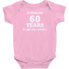 it took me 60 years 2 Baby Onesie