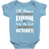all women are created equal but only the best are born in october Baby Bodysuit