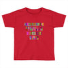 ONE DAY SOMAONE IS GOING TO HUG YOU SO TIGHT THAT ALL OF YOUR BROKEN P Toddler T-shirt