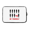 Be Yourself Laptop sleeve