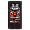 Never Underestimate the Strength of a Skin Cancer Warrior Samsung Galaxy S8 Plus