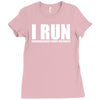 i run Ladies Fitted T-Shirt