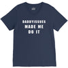 daddyissues made me do it V-Neck Tee