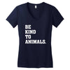 Be Kind To Animals Women's V-Neck T-Shirt