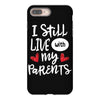 I Still Live With My Parents iPhone 8 Plus