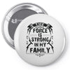 The force is strong in my family... Pin-back button