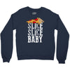 slice slice baby Crewneck Sweatshirt