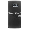 that's what she said quote white logo Samsung Galaxy S7 Edge Case