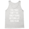 the tree isn't the only thing getting lit this year Tank Top