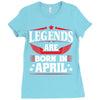 Legends Are Born In April Ladies Fitted T-Shirt