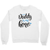Daddy is my Hero Baby Boy Crewneck Sweatshirt