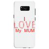 i love my mum red Samsung Galaxy S8