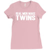 real men make twins Ladies Fitted T-Shirt