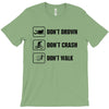 Don't drown crash walk Tee Swim Bike Run Triathle T-Shirt