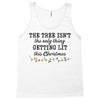 the tree isn't the only getting lit this christmas Tank Top