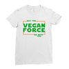 May The Vegan Force Be With You Ladies Fitted T-Shirt