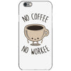 no coffee no workee iPhone 6/6s Case