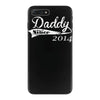 daddy since iPhone 7 Plus Case