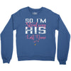 So I'm Stealing His Last Name Crewneck Sweatshirt