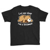 let me sleep Youth Tee