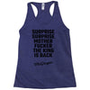 Surprise Surprise Mother Fucker The King Is Back Racerback Tank