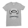 vintage quality without compromise 1999 aged to perfection Ladies Fitted T-Shirt