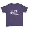 let's taco bout science march funny t sh Youth Tee