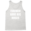 firemen have big hoses Tank Top
