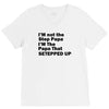 I&rsquo;M not the Step Papa I&rsquo;M The Papa That STEPPED UP V-Neck Tee