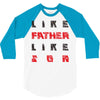 LIKE FATHER LIKE SON 3/4 Sleeve Shirt