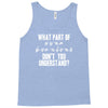 what part of sign language don't you understand Tank Top