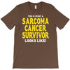 This is What a Sarcoma Cancer Survivor Looks Like T-Shirt