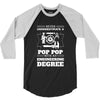 Never Underestimate A Pop Pop With An Engineer Degree 3/4 Sleeve Shirt