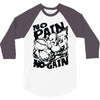no pain no gain (2) 3/4 Sleeve Shirt