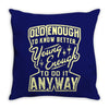 old enough young enough Throw Pillow