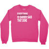 everything Crewneck Sweatshirt